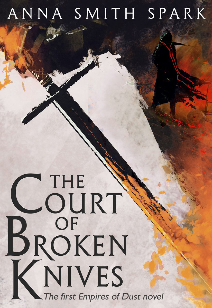 The Court of Broken Knives | Anna Smith Spark