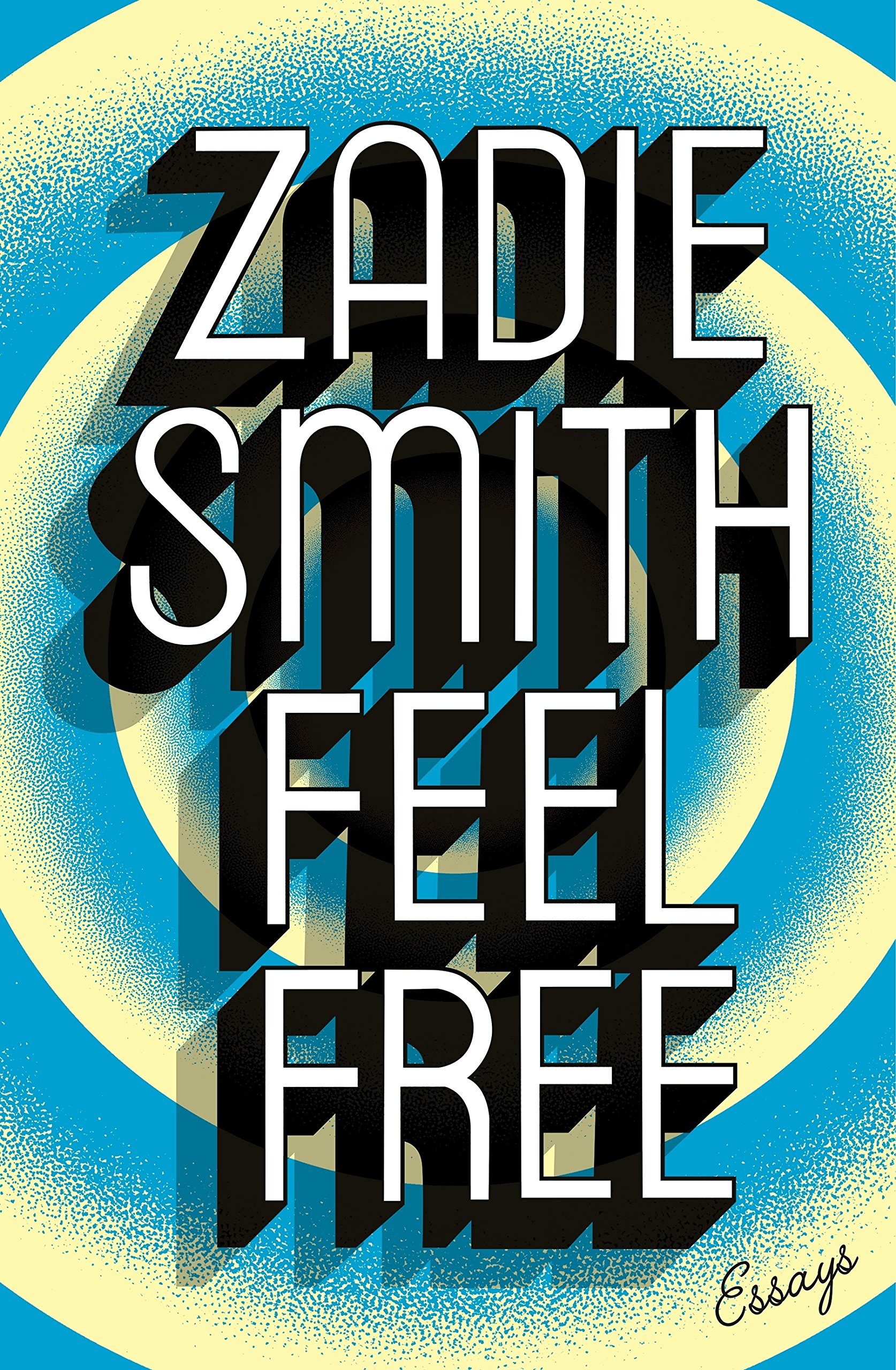 Feel Free - Essays | Zadie Smith