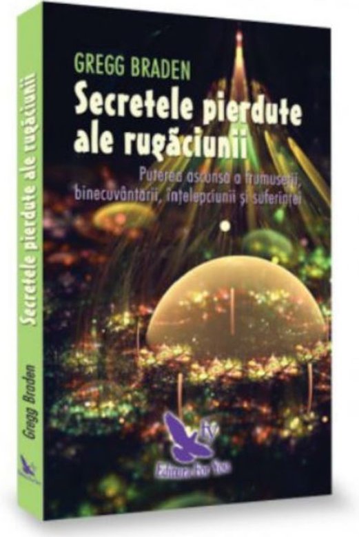 Secretele pierdute ale rugaciunii | Gregg Braden