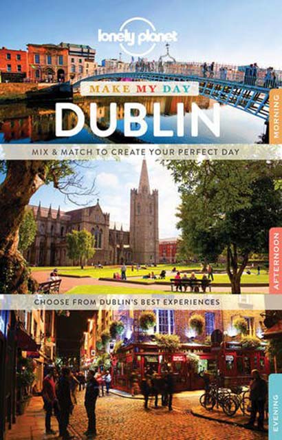 Lonely Planet Make My Day Dublin | Lonely Planet