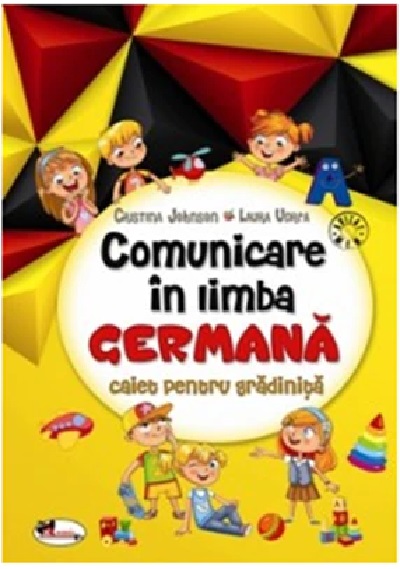 Comunicare in limba germana pentru gradinita | Cristina Johnson, Laura Udrea Aramis Carte