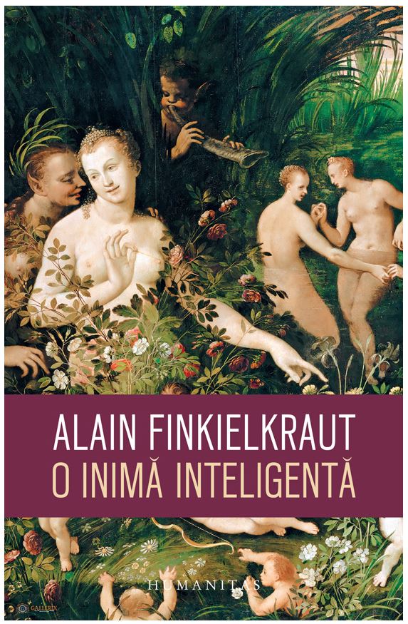 O inima inteligenta | Alain Finkielkraut