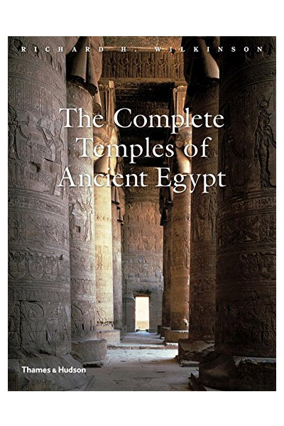 The Complete Temples of Ancient Egypt | Richard H. Wilkinson