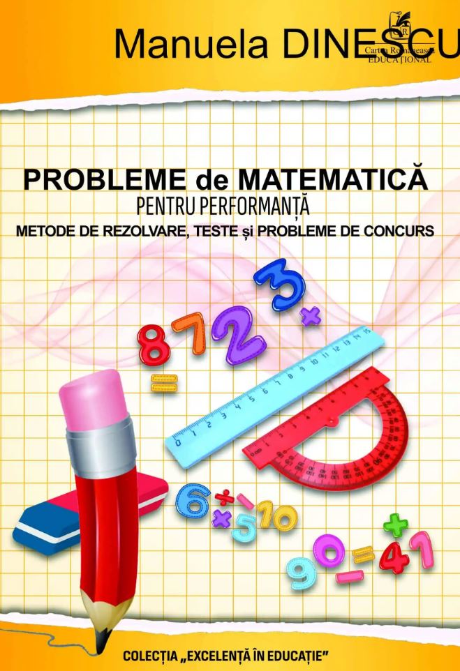 Probleme de matematica pentru performanta, clasele a III a-, a IV- a | Manuela Dinescu