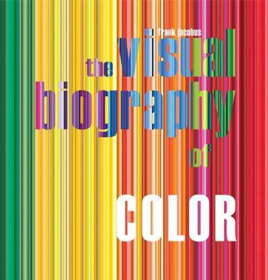 The Visual Biography of Color | Frank Jacobus