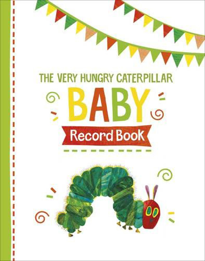The Very Hungry Caterpillar Baby Record Book | Eric Carle