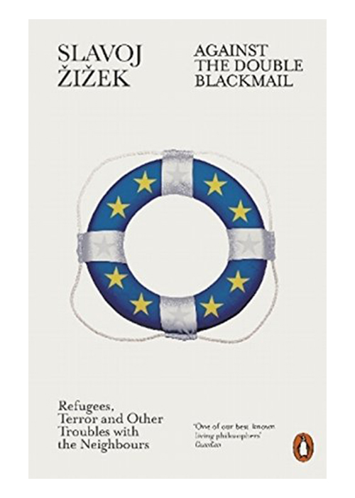 Against the Double Blackmail | Slavoj Žizek