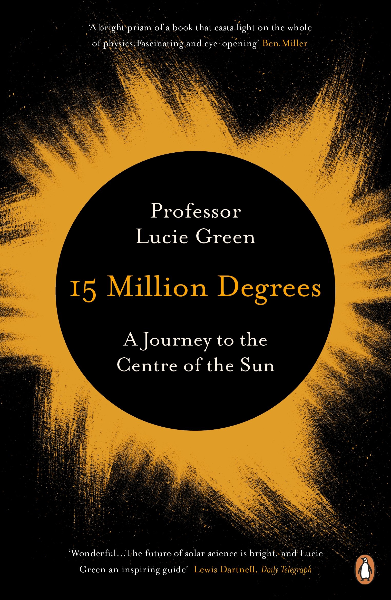 15 Million Degrees: A Journey to the Centre of the Sun | Professor Lucie Green