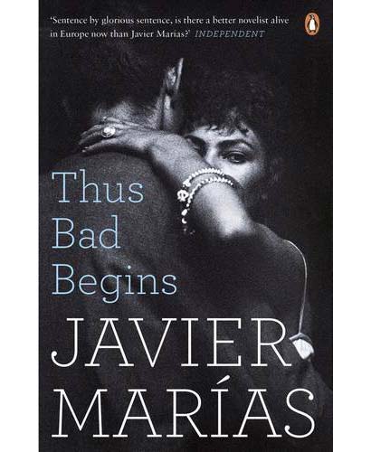 Thus Bad Begins | Javier Marias
