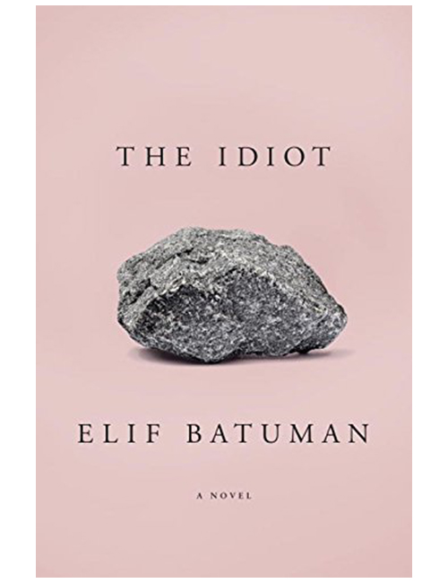 The Idiot | Elif Batuman