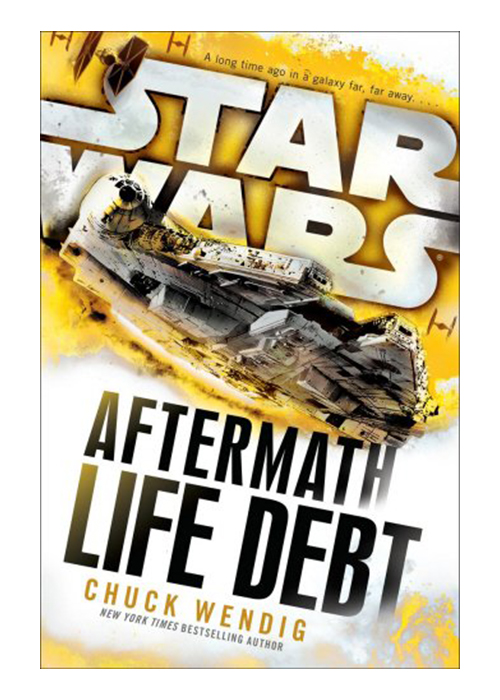 Star Wars: Aftermath - Life Debt | Chuck Wendig