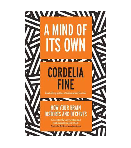 A Mind of Its Own | Cordelia Fine