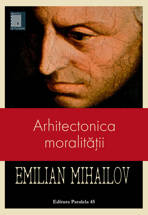 Arhitectonica moralitatii | Emilian Mihailov carturesti.ro imagine 2022