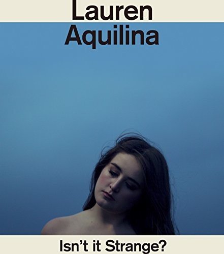 Isn\'t It Strange? | Lauren Aquilina