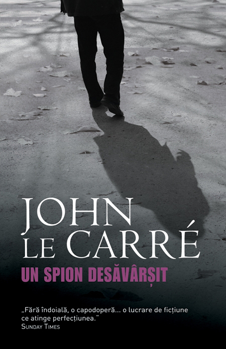 Un spion desavarsit | John le Carre