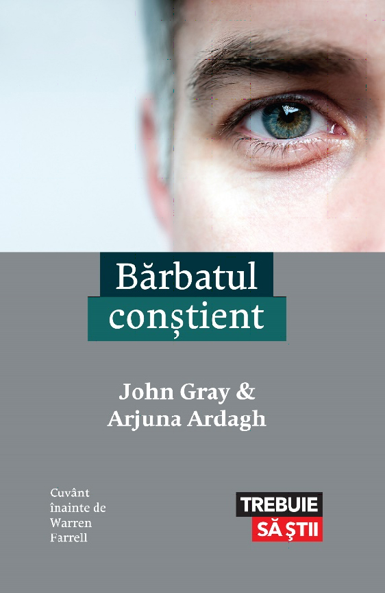 Barbatul constient | Dr. John Gray, Arjuna Ardagh