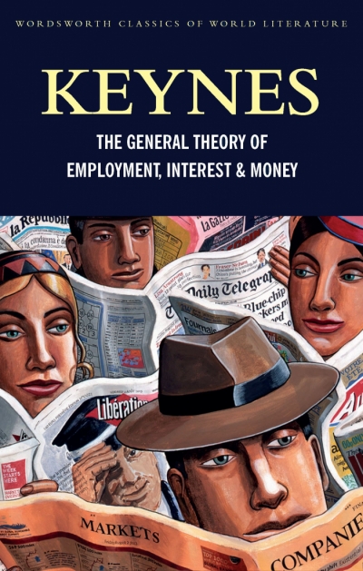 The General Theory of Employment, Interest and Money | John Maynard Keynes