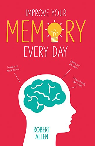 Improve Your Memory Everyday | Robert Allen
