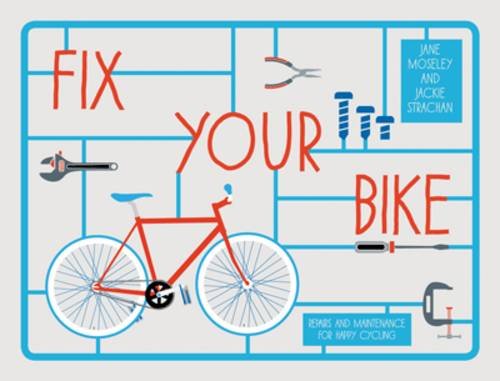 Fix Your Bike | Jackie Strachan, Jane Moseley, Claire Rollet