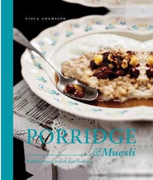 Porridge & Muesli | Viola Adamsson