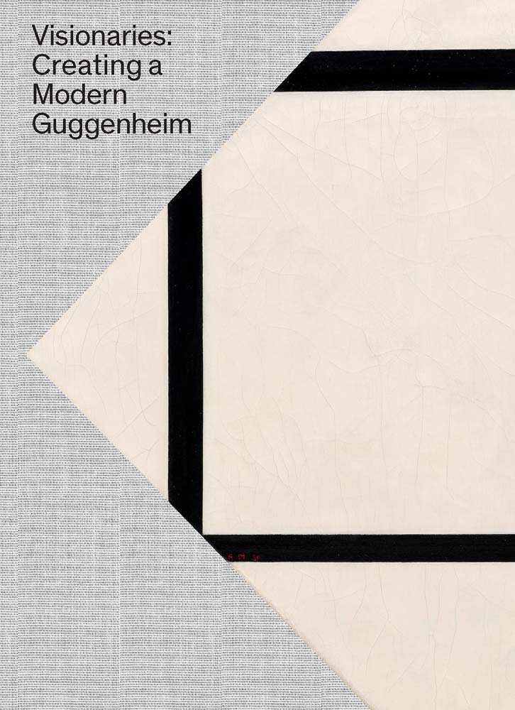Visionaries: Creating a Modern Guggenheim | Megan Fontanella, Vivien Greene
