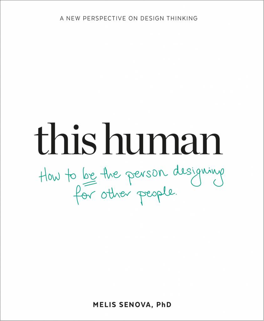 This Human - How to Be the Person Designing for Other People | Melis Senova