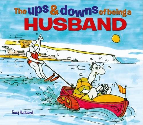 The Ups and Downs of Being a Husband | Tony Husband