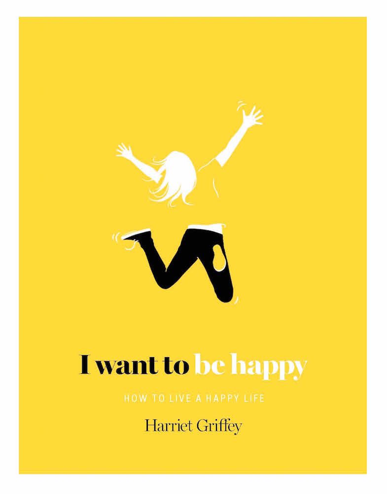 I Want to Be Happy | Harriet Griffey