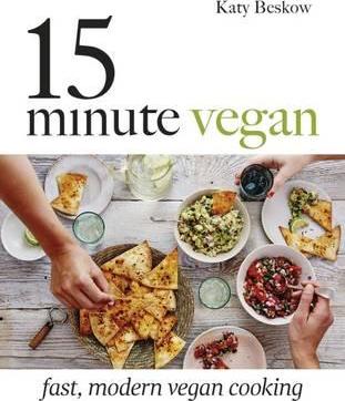 15 Minute Vegan - Fast, modern vegan cooking | Katy Beskow
