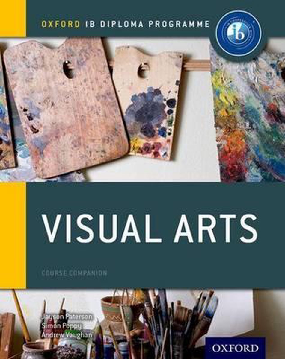 IB Visual Arts Course Book - Oxford IB Diploma Programme | Jayson Paterson, Simon Poppy, Andrew Vaughan