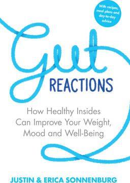 Gut Reactions | Justin Sonnenburg, Erica Sonnenburg