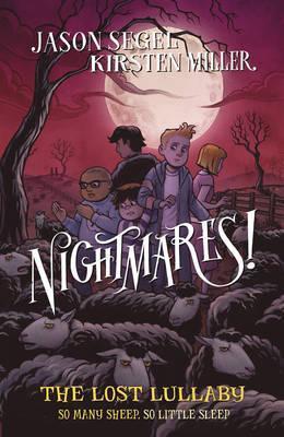 Nightmares! The Lost Lullaby | Jason Segel, Kirsten Miller