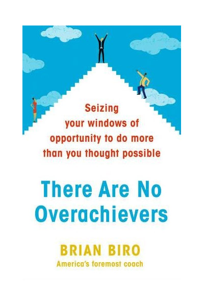 Vezi detalii pentru There Are No Overachievers | Brian Biro