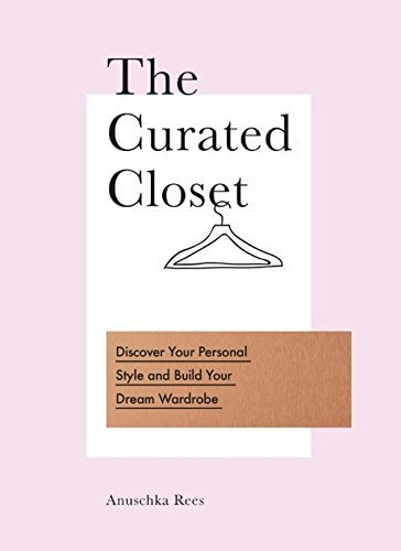 The Curated Closet | Anuschka Rees