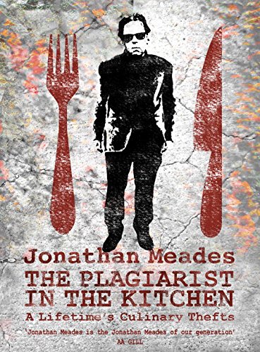 Vezi detalii pentru The Plagiarist in the Kitchen | Jonathan Meades