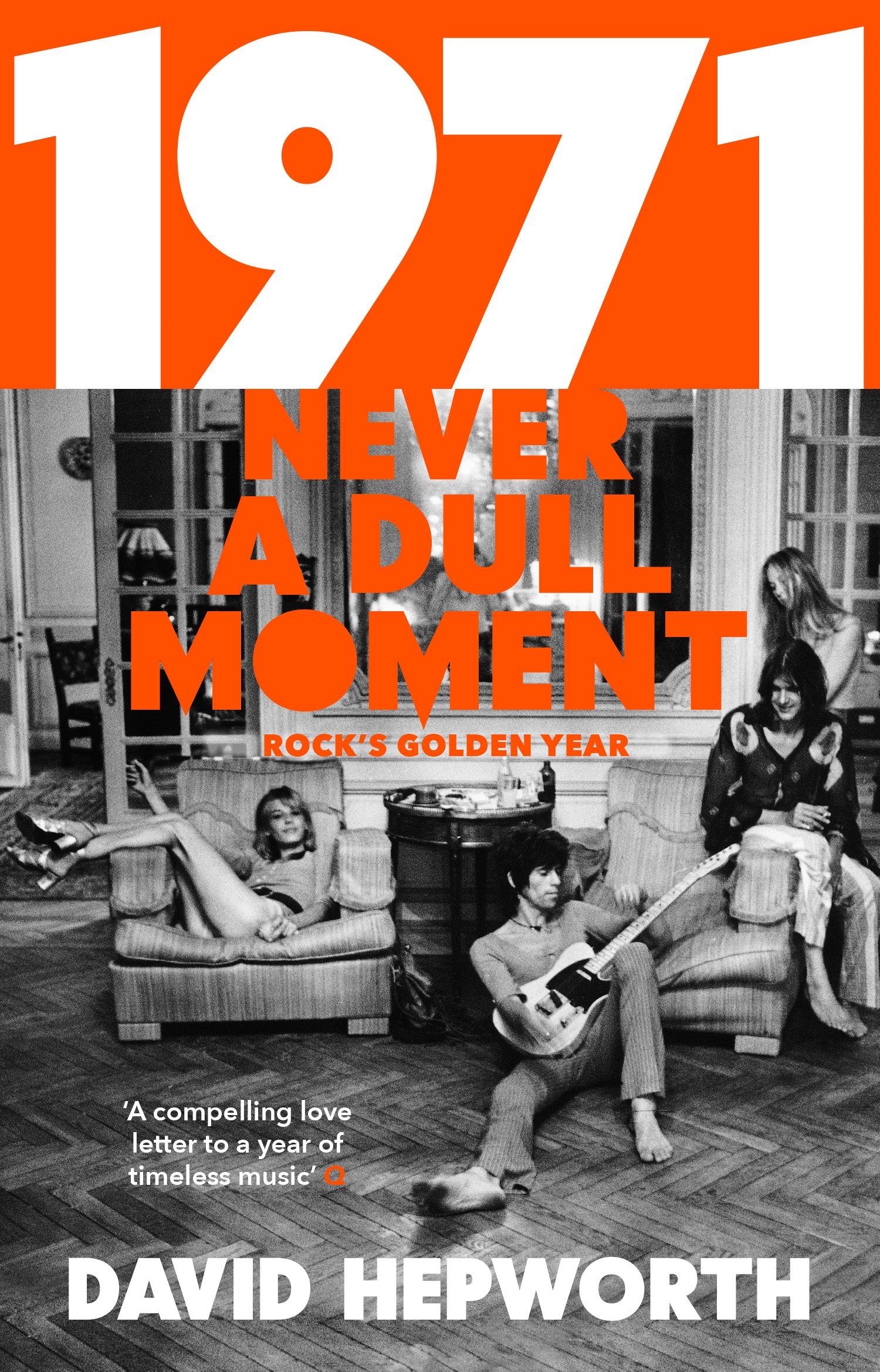1971 - Never a Dull Moment | David Hepworth