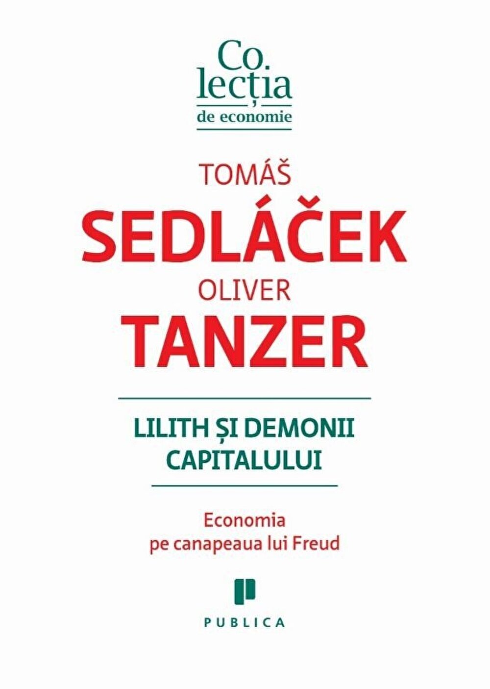Lilith si demonii capitalului | Oliver Tanzer, Tomas Sedlacek carturesti.ro poza bestsellers.ro