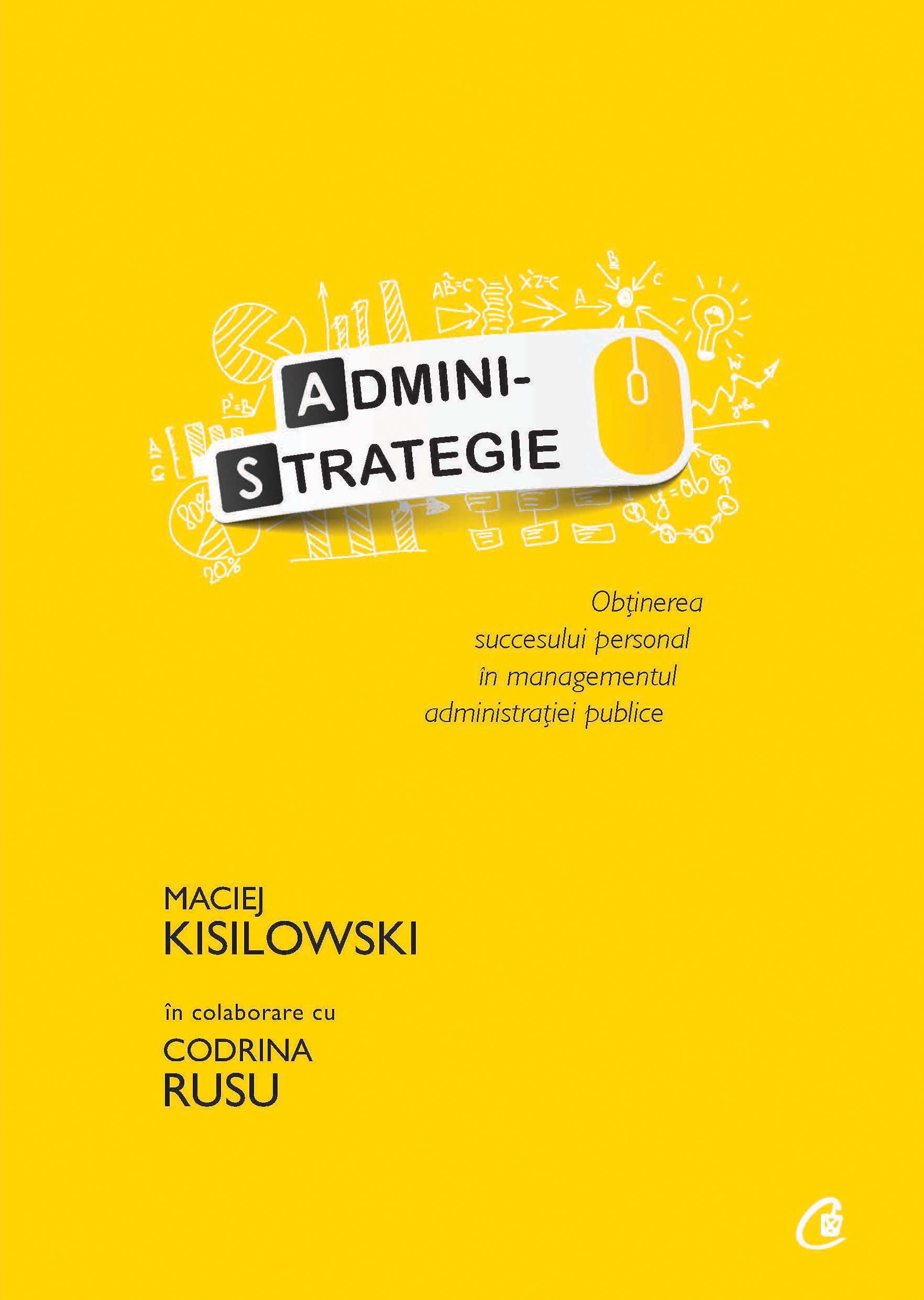 Administrategie | Maciej Kisilowski, Codrina Rusu