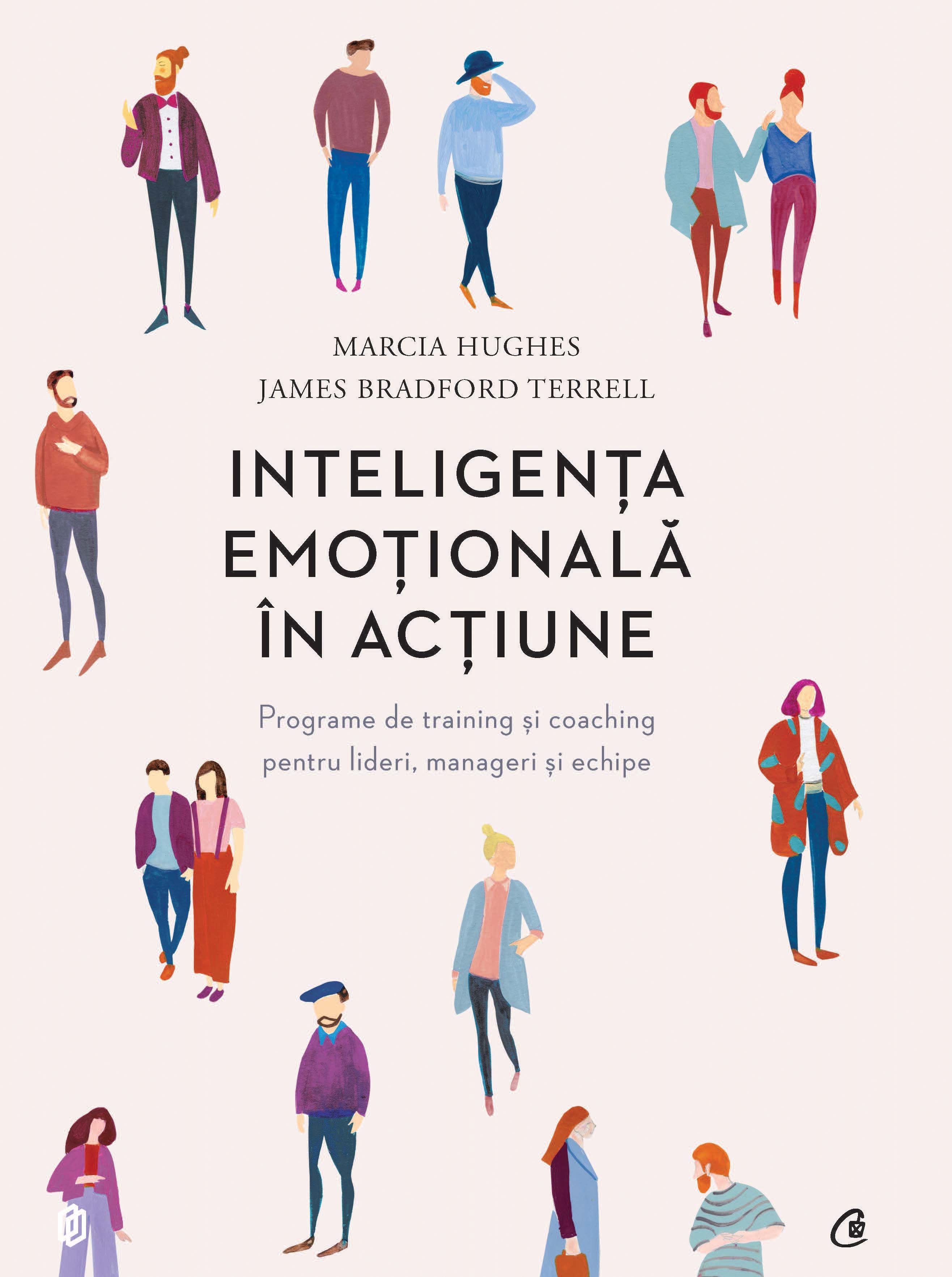 Inteligenta emotionala in actiune | Marcia Hughes, James Bradford Terrell carturesti.ro poza bestsellers.ro