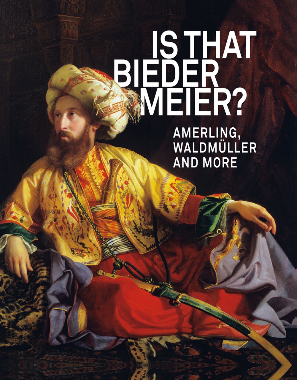 Is that Biedermeier | Eszter Bekefi, Agnes Husslein-Arco