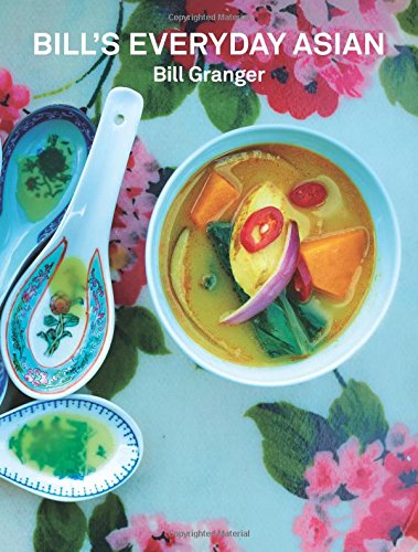 Bill\'s Everyday Asian | Bill Granger