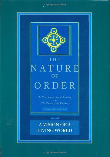 Vezi detalii pentru The Nature of Order | Christopher Alexander