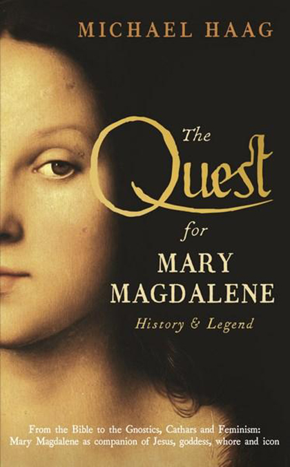 The Quest For Mary Magdalene | Michael Haag