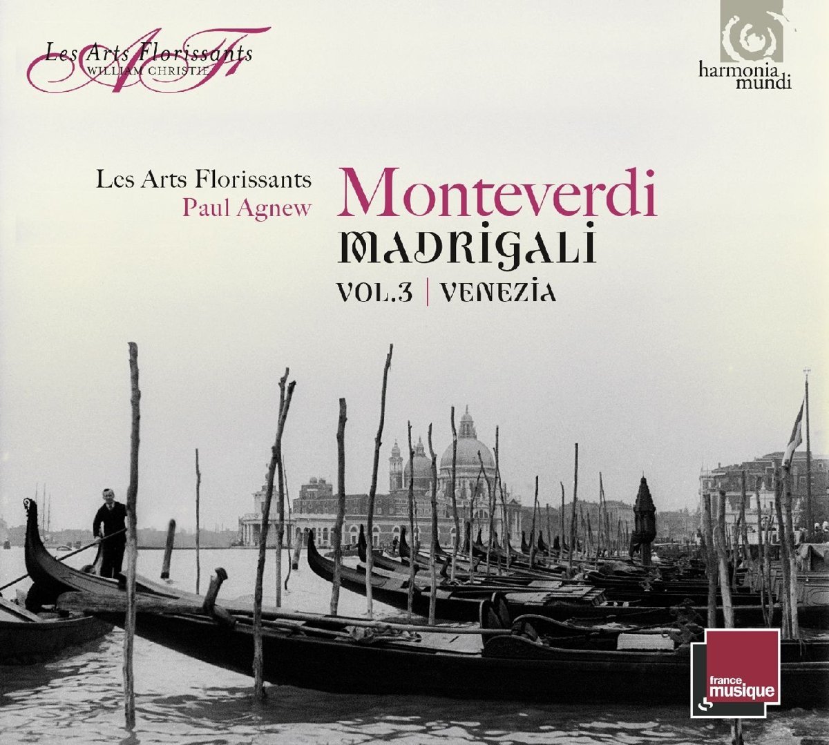 Monteverdi: Madrigali Vol. 3 Venezia | Les Arts Florissants, Claudio Monteverdi, Paul Agnew