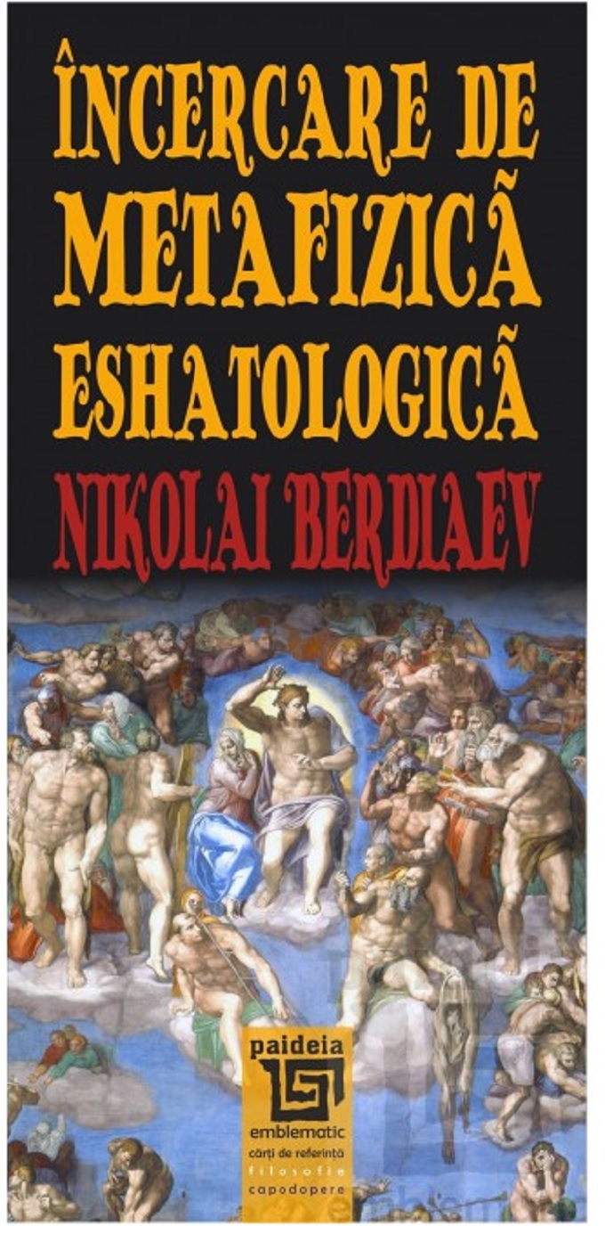 Incercare de metafizica eshatologica | Nikolai Berdiaev carturesti.ro