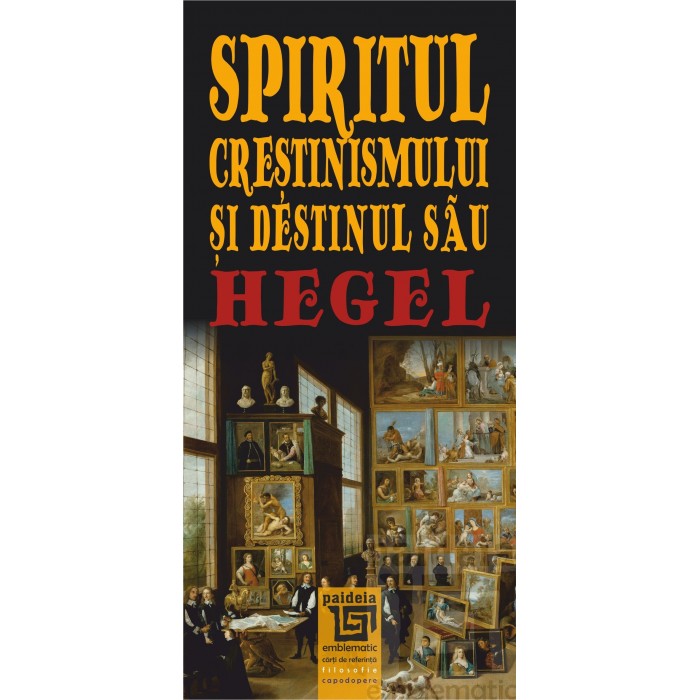 Spiritul crestinismului si destinul sau | Georg Wilhelm Friedrich Hegel carturesti.ro poza 2022