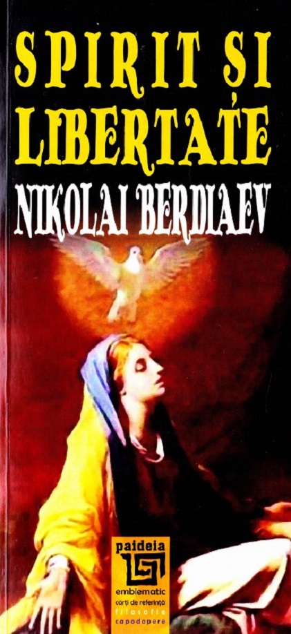 Spirit si libertate | Nikolai Berdiaev Berdiaev