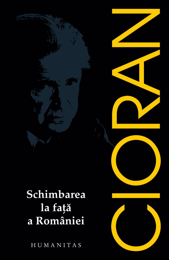 Schimbarea la fata a Romaniei | Emil Cioran