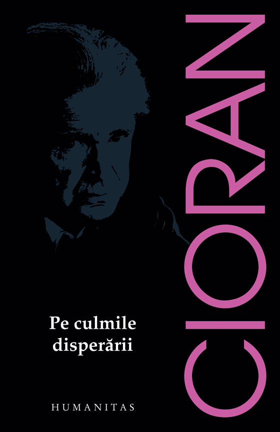 Pe culmile disperarii | Emil Cioran