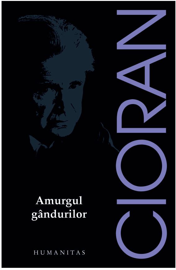 Amurgul gandurilor | Emil Cioran